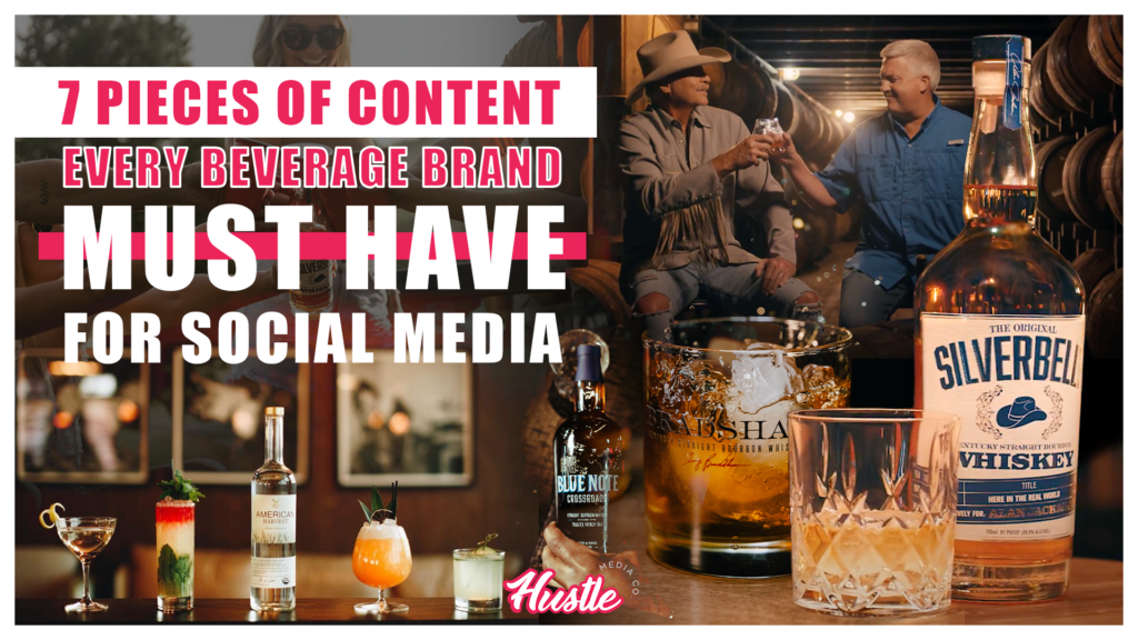 7 Pieces of Content Every Beverage Brand Must Have for Social Media